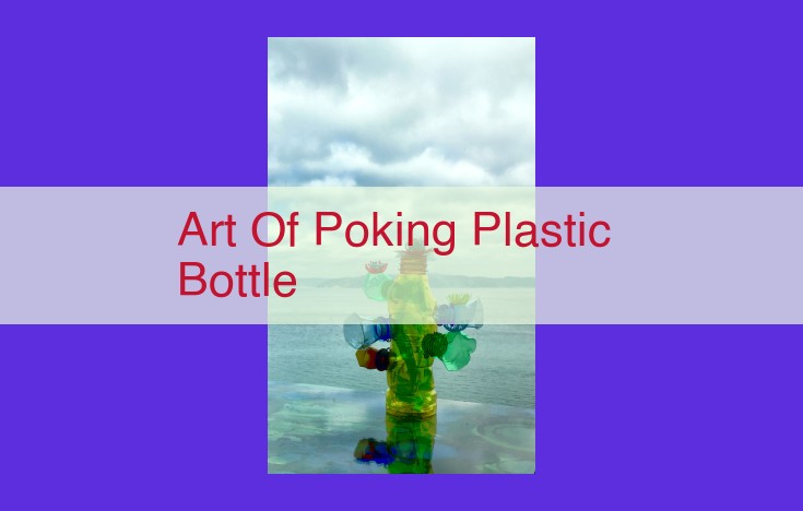 Plastic Bottle Art: Upcycling Discarded Bottles into Sustainable Masterpieces