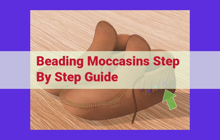 Ultimate Guide to Beading Moccasins: Master the Art of Embellishment