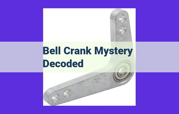 Unraveling the Bell Crank Mystery: A Comprehensive Guide to Types, Applications, and Selection