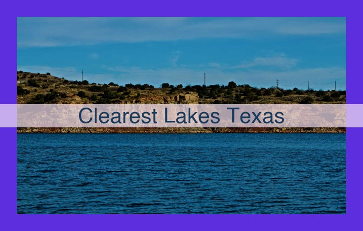 Discover Texas's Enchanting Crystal-Clear Lakes: Tranquil Sanctuaries and Adventure Hubs