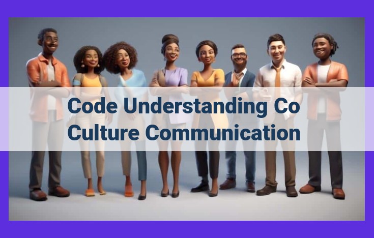 Unlock Cross-Cultural Communication: Mastering Code Understanding