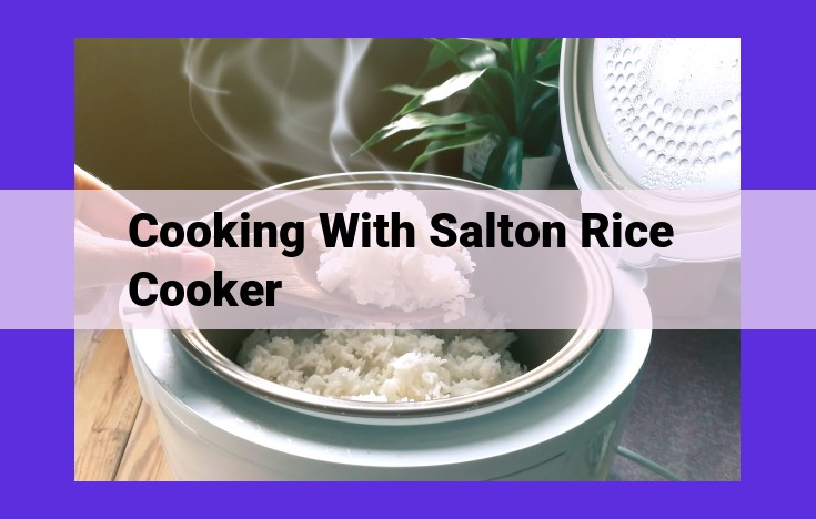 Salton Rice Cookers: Advanced Versatility, Precise Cooking, and Effortless Convenience