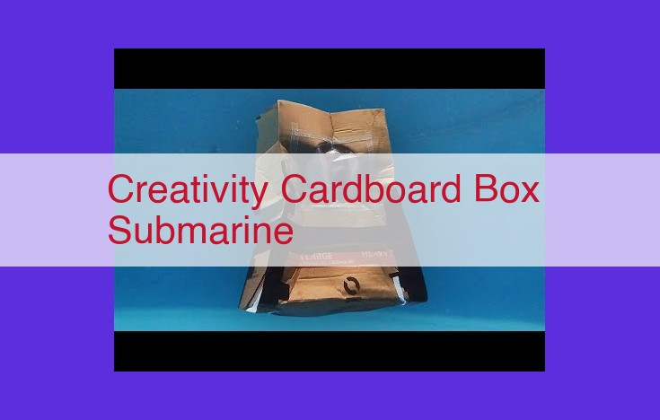 Unleash Imagination with Cardboard Box Submarines: Fostering Cognitive, Physical, and Social Development through Creative Play.