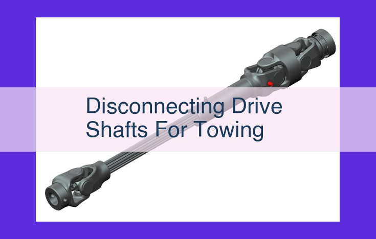 Ultimate Guide to Drive Shaft Disconnecting for Safe and Damage-Free Towing