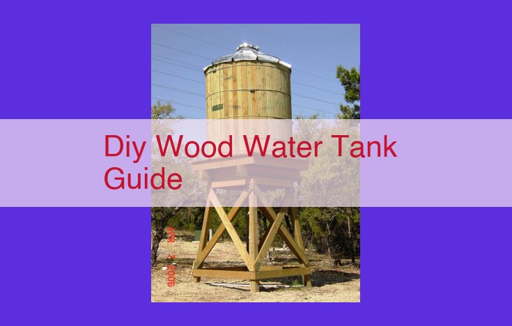 Build a DIY Wood Water Tank: Your Guide to Water Security and Eco-Friendliness