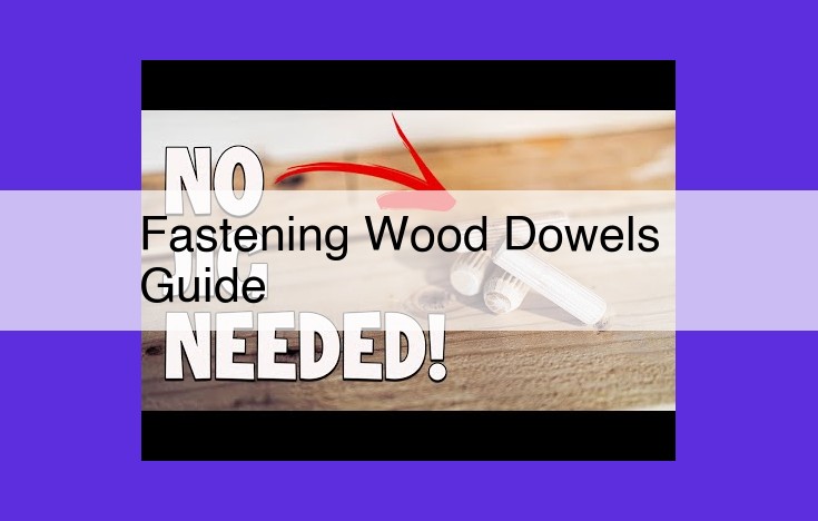 Master Wood Dowel Techniques: A Comprehensive Guide for Precision Fastening