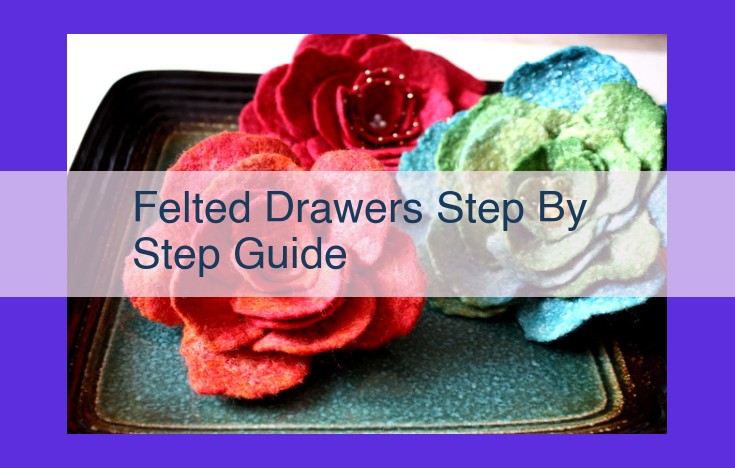 DIY Custom Felted Drawer Creation: A Comprehensive Guide for Enhanced Storage and Style