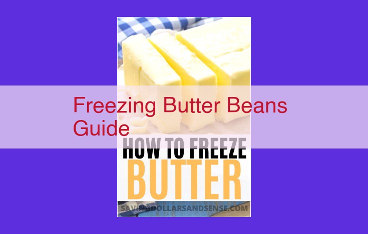 Expert Guide to Freezing Butter Beans: Preserve Their Freshness and Flavor