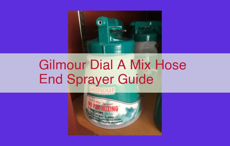 Gilmour Dial-A-Mix Hose End Sprayer: Versatile Lawn and Garden Care Solution