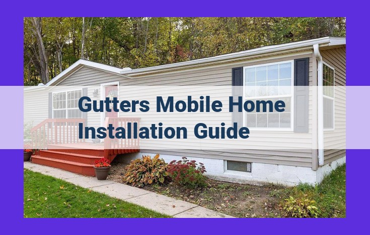 Ultimate Mobile Home Gutter Installation Guide: Protect Your Home from Water Damage