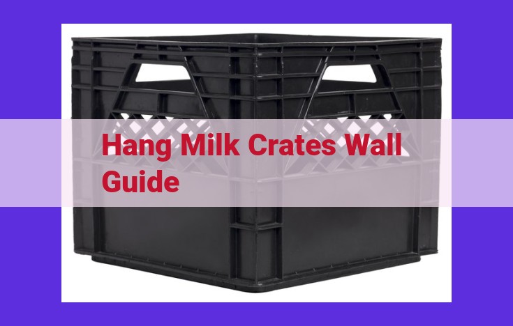 Ultimate Milk Crate Wall Guide: Step-by-Step Creation, Hanging, and Applications