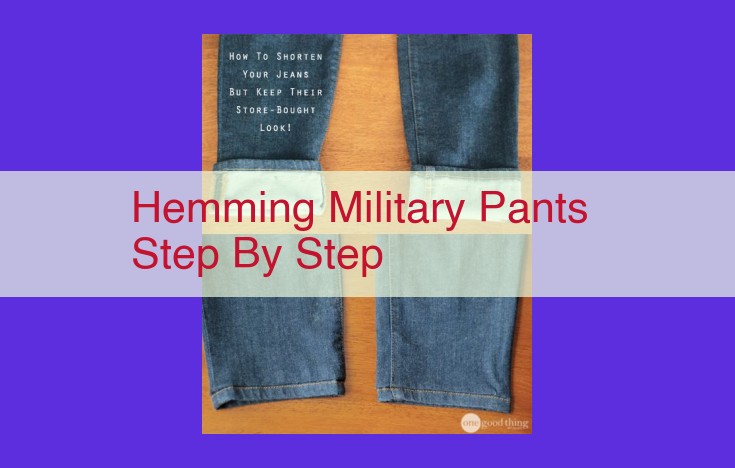 Expert Hemming Guide: Master the Art of Hemming Military Pants for a Professional and Functional Appearance