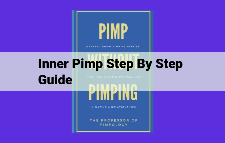 Unlock Your Inner Pimp: A Comprehensive Guide to Self-Empowerment