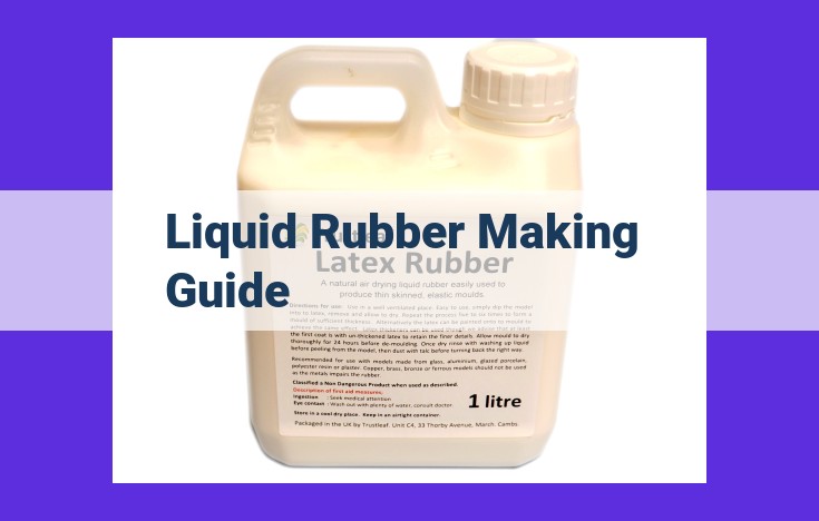 Mastering Liquid Rubber: The Ultimate Guide to Manufacturing and Applications