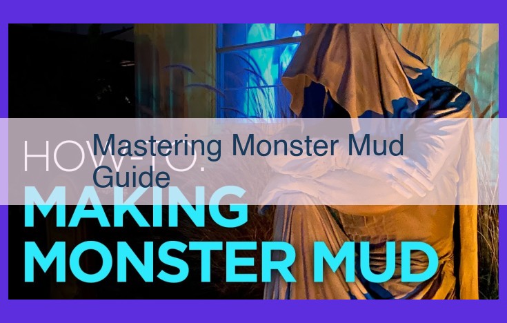 Unleash the Monster Mud Magic: A Comprehensive Guide to Perfect Slime Creations