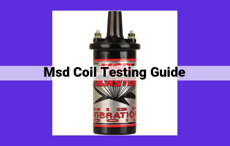 Comprehensive Guide to MSD Coil Testing for Enhanced Engine Performance