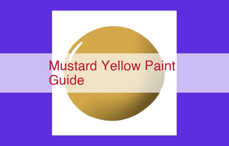 Mustard Yellow Paint: The Ultimate Guide for a Flawless Finish