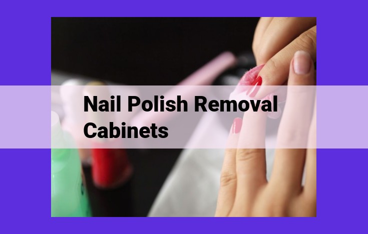 Essential Nail Polish Removal Cabinets: Safeguarding Salon Health and Meeting Safety Standards