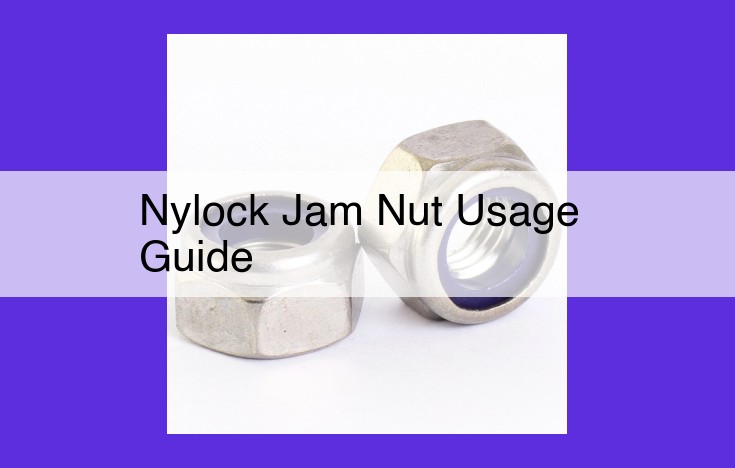 Optimized Title: Nylock Jam Nuts: Ultimate Guide to Vibration-Resistant Fasteners