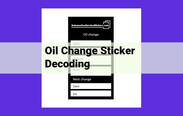 Decode Your Oil Change Sticker: A Guide to Vehicle Maintenance Health Check