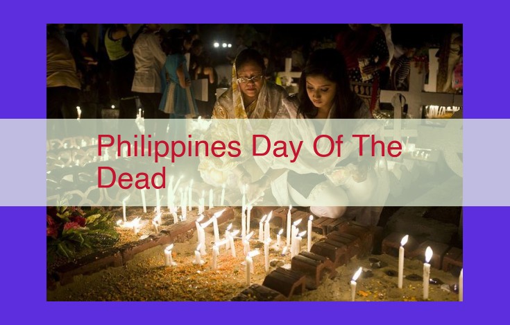 Unveiling the Philippines Day of the Dead: A Unique Blend of Faith, Culture, and Rituals