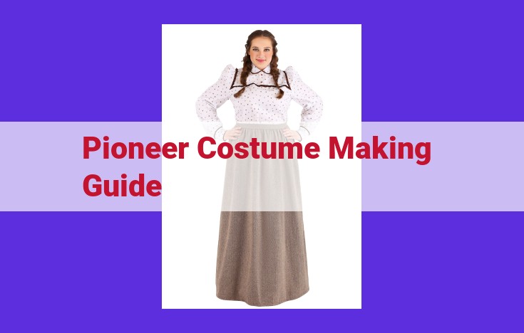 Ultimate Guide to Pioneer Costume Crafting: Master Essential Techniques