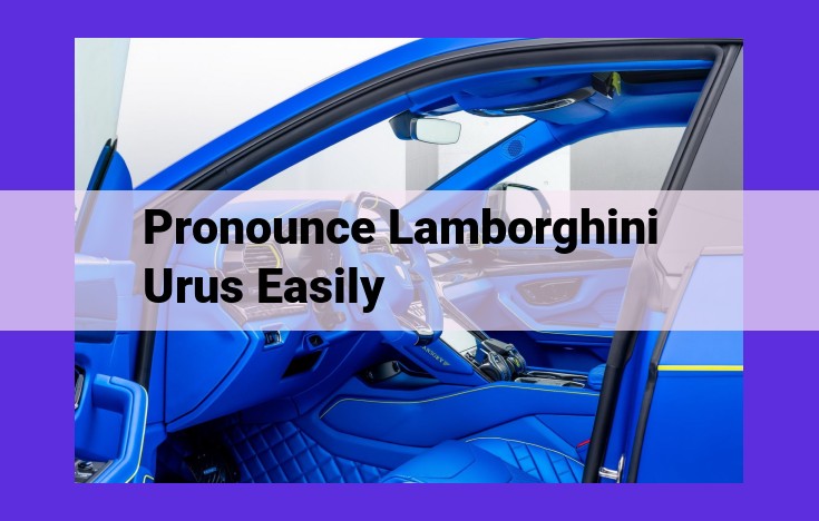 Perfect Your Lamborghini Urus Pronunciation: A Comprehensive Guide to Captivating Enunciation