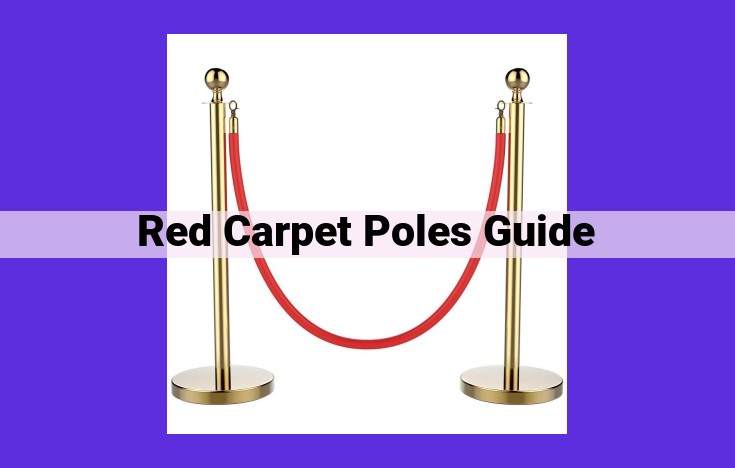 Red Carpet Poles: The Iconic Guiding Lights of Hollywood Glamour