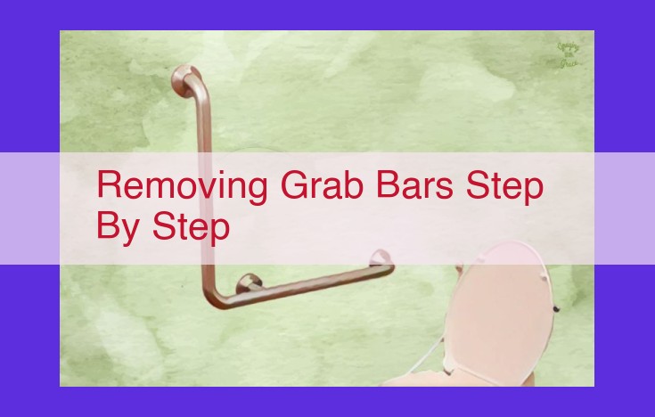 Safe and Effective Grab Bar Removal: A Step-by-Step Guide