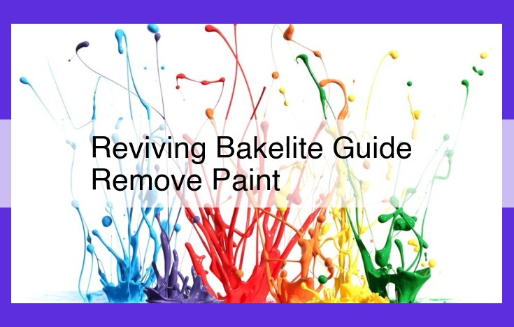 Revive Bakelite's Beauty: Ultimate Guide to Paint Removal for Historical Preservation and Enhancement