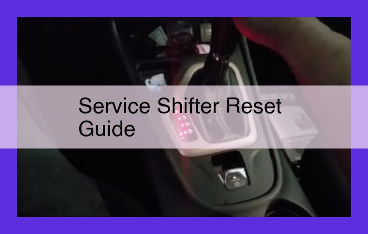 Your Guide to Service Shifter Reset: Maximizing Performance for Enhanced Reliability