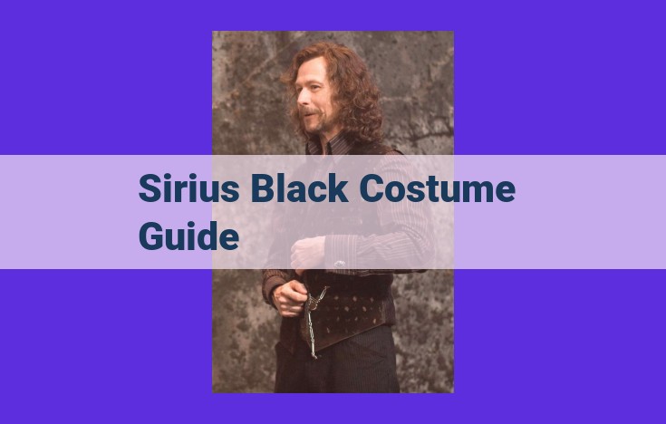 Become Sirius Black: A Comprehensive Guide to Embodying the Enigmatic Wizard