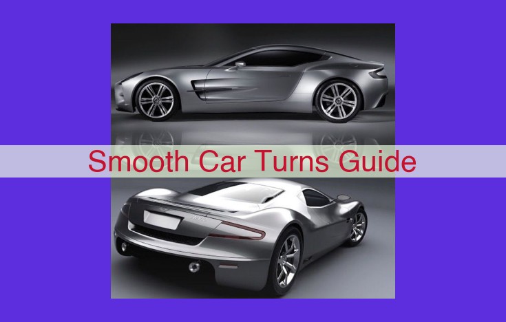 Mastering Smooth Car Turns: A Comprehensive Guide to Vehicle Dynamics and Control