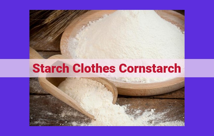 Maximize Fabric Stiffness and Crispness with Starch and Cornstarch in the Textile Industry