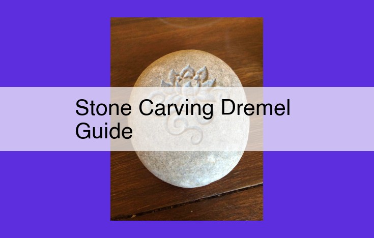 Master Stone Carving with Precision: A Complete Guide Using a Dremel Rotary Tool