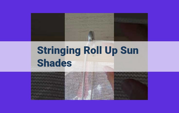 Comprehensive Guide to Stringing Roll-Up Sun Shades for Optimal Functionality and Aesthetics