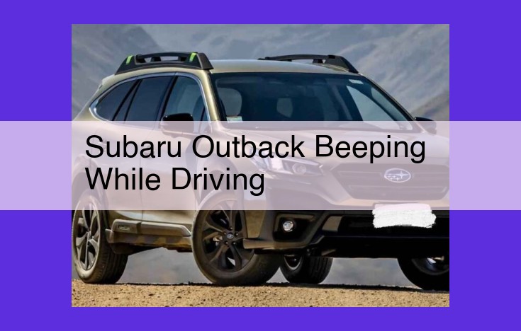 Subaru Outback Beeps: Causes and Troubleshooting for Silent Driving