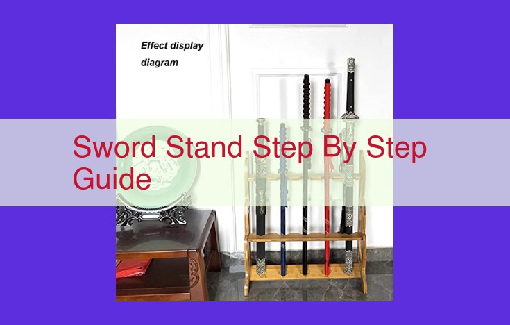 Craft a Masterpiece: The Ultimate Guide to Building a Custom Sword Stand