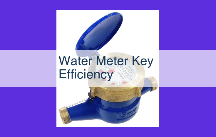 Maximize Water Meter Key Efficiency: Essential Factors for Accurate Water Management