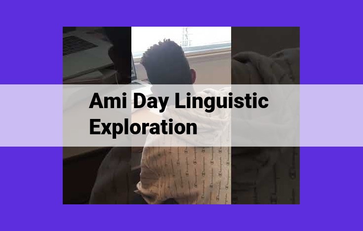 Ami Day: Exploring the Interplay of Language, Society, and Communication