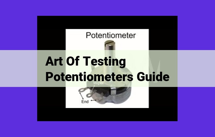 The Ultimate Guide to Potentiometer Testing: Ensuring Electronic Circuit Reliability