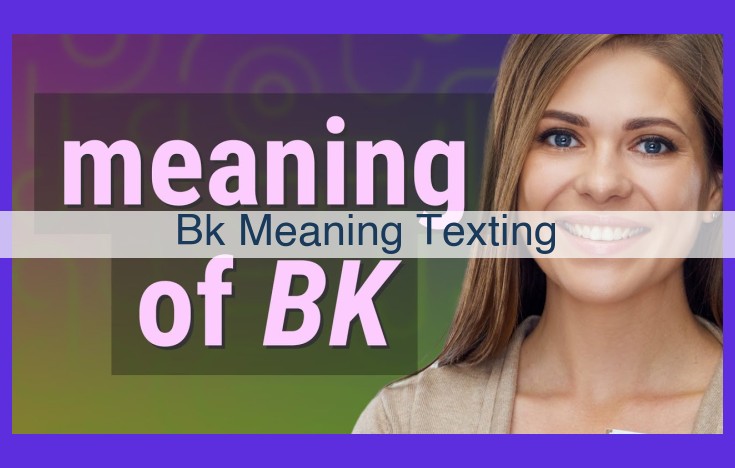 Bk Meaning in Texting: Farewell Messages, Gratitude, and More