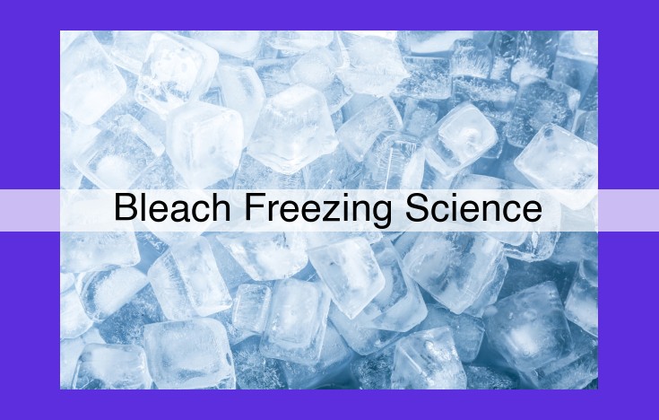 Bleach Freezing: A Comprehensive Guide to Water Purification and Microbial Control