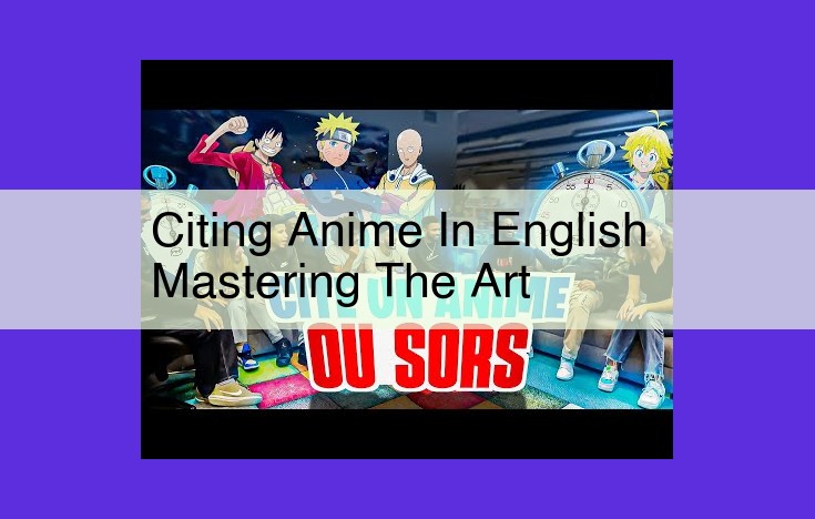 Master Anime Citations with MLA: A Guide for Academic Writing