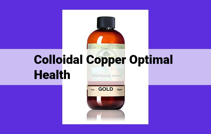 Harness the Power of Colloidal Copper: Unlock Health and Well-being