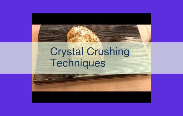 Crystal Crushing Optimization: Techniques for Desired Particle Properties and Applications