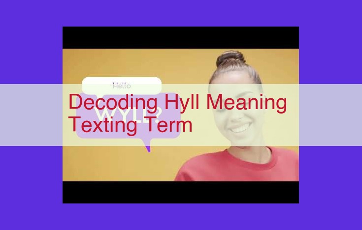 Understanding Contextual Meaning of Internet Acronyms: Unraveling the Secrets of "HYLL"