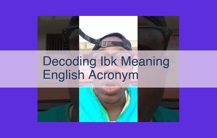 Unlocking Meaning through IBK, Acronyms, and Context: Essential Elements for Knowledge Management