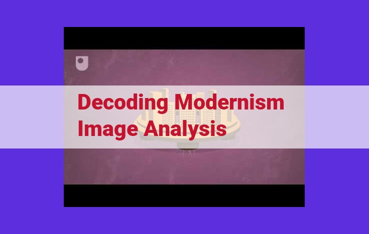 Decoding Modernist Imagery: Unleashing Meaning from Visual Elements