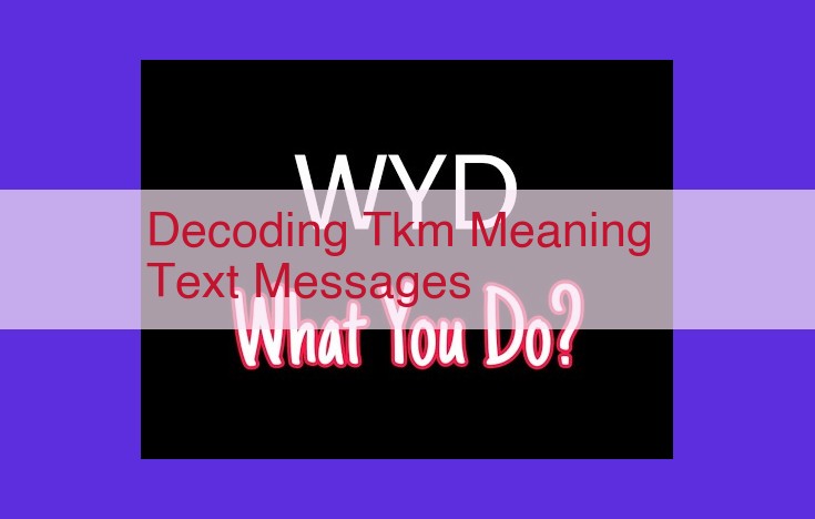 Decoding TKM: Understanding "Talking to Myself" in Text Messages | Guide to Effective Interpretation